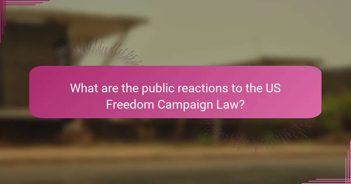 What are the public reactions to the US Freedom Campaign Law?
