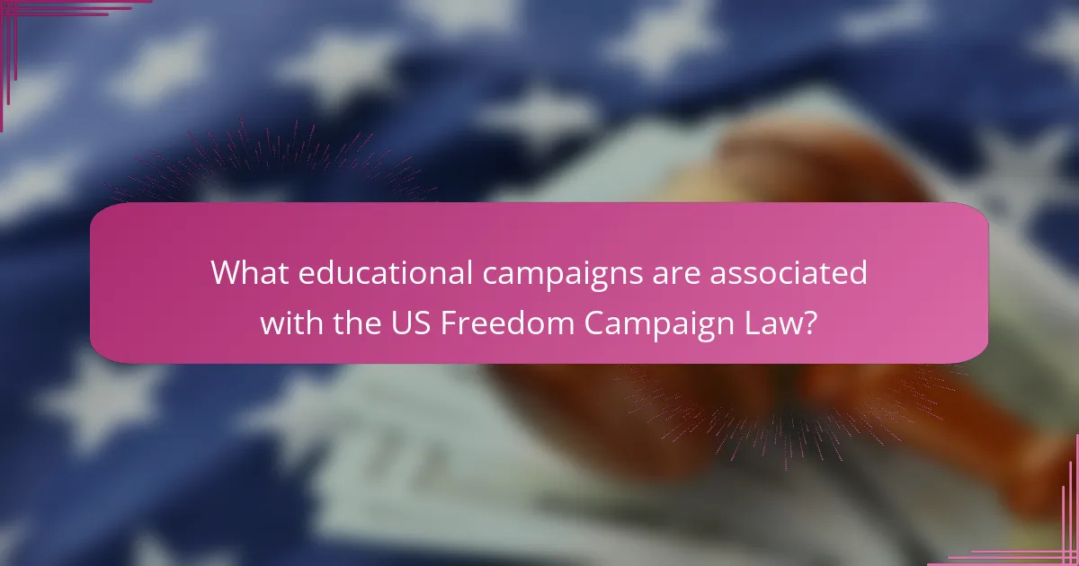 What educational campaigns are associated with the US Freedom Campaign Law?