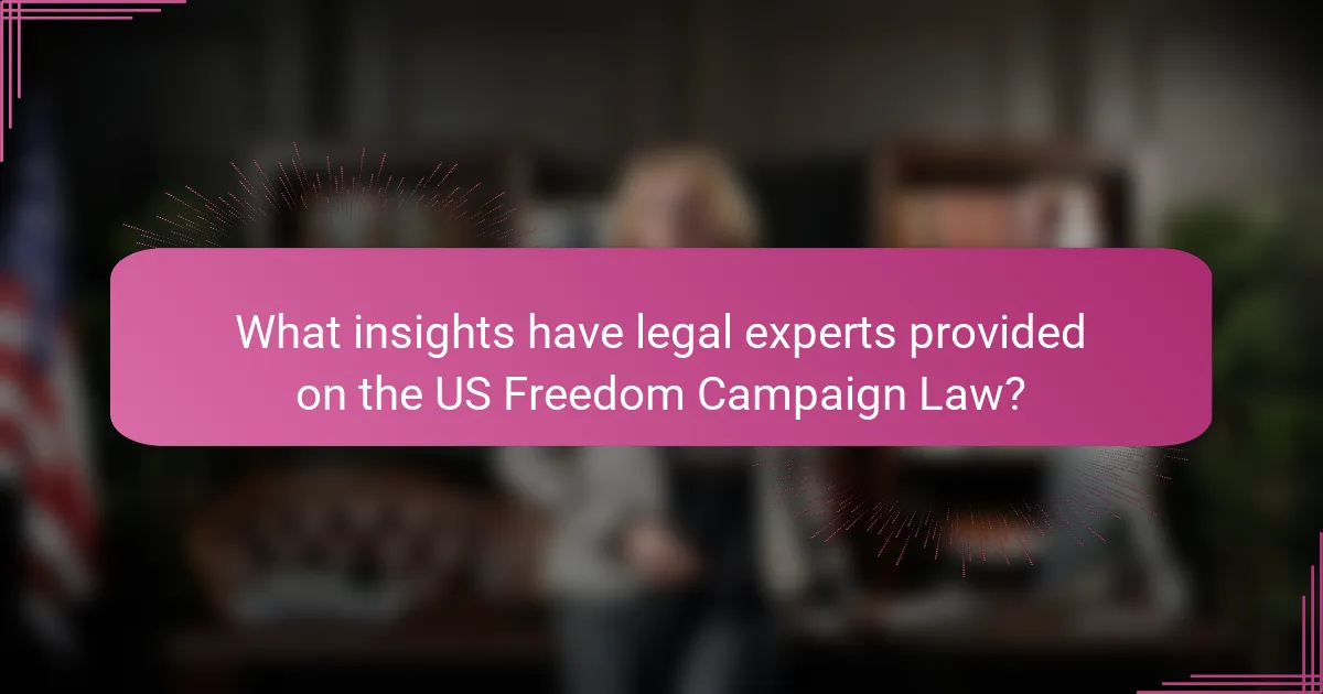 What insights have legal experts provided on the US Freedom Campaign Law?