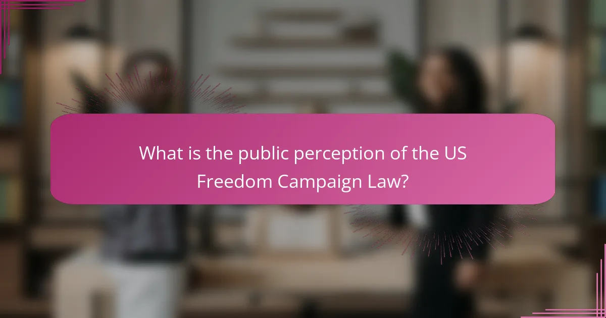 What is the public perception of the US Freedom Campaign Law?