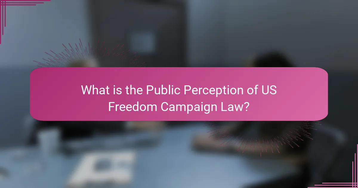 What is the Public Perception of US Freedom Campaign Law?