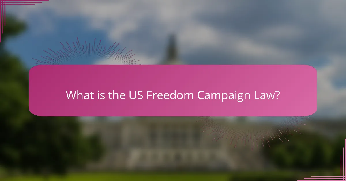 What is the US Freedom Campaign Law?